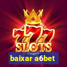 baixar a6bet